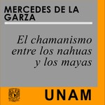 Podcast El chamanismo entre los nahuas y los mayas