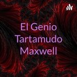 Logo of the podcast El Genio Tartamudo Maxwell Podcast El Genio Tartamudo Maxwell