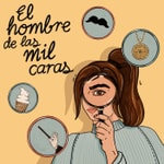 Logo of the podcast El hombre de las mil caras Podcast El hombre de las mil caras
