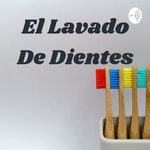 Logo of the podcast El Lavado De Dientes Podcast El Lavado De Dientes