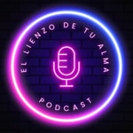 Logo of the podcast El Lienzo de tu Alma Podcast El Lienzo de tu Alma