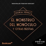 Podcast El monstruo del monóculo y otras bestias