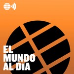 EL MUNDO al día Podcast EL MUNDO al día