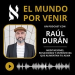 El Mundo por Venir, con Raúl Durán El Mundo por Venir, con Raúl Durán