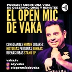 Logo of the podcast EL OPEN MIC DE VAKA Podcast EL OPEN MIC DE VAKA