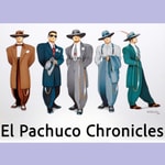 Logo of the podcast El Pachuco Chronicles Podcast El Pachuco Chronicles