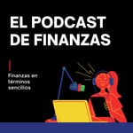 Logo of the podcast El podcast de finanzas Podcast El podcast de finanzas
