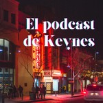 Podcast El podcast de Keynes