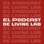 Logo of the podcast El Podcast de Living Lab Podcast El Podcast de Living Lab