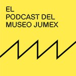 Logo of the podcast El Podcast del Museo Jumex Podcast El Podcast del Museo Jumex