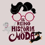 Logo of the podcast El Reino de la Historia de la Moda Missing podcast logo