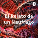 Logo of the podcast El Relato de un Naufrago Podcast El Relato de un Naufrago