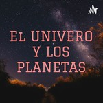 Logo of the podcast El UNIVERO Y LOS PLANETAS Podcast El UNIVERO Y LOS PLANETAS