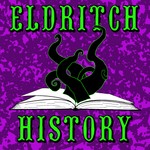 Eldritch History: RPG Legends & Lore Podcast Eldritch History: RPG Legends & Lore