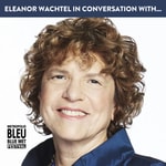 Logo of the podcast Eleanor Wachtel in conversation with... Logo of the podcast Eleanor Wachtel in conversation with...