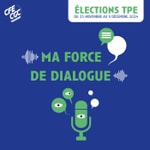Logo of the podcast Elections TPE : Ma force de dialogue Podcast Elections TPE : Ma force de dialogue