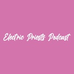 Logo of the podcast Electric Priests Podcast Podcast Electric Priests Podcast