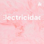 Logo of the podcast Electricidad Podcast Electricidad