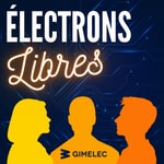 Logo of the podcast Électrons Libres Podcast Électrons Libres