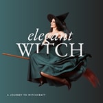 Logo of the podcast Elegant Witch – A Witchcraft Diary Podcast Elegant Witch – A Witchcraft Diary