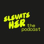 Logo of the podcast Elevate Her Podcast Elevate Her