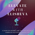 Logo of the podcast Elevate with Elisheva Podcast Elevate with Elisheva