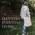 Logo of the podcast Elevated Everyday Living Podcast Elevated Everyday Living