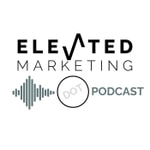 Logo of the podcast Elevated Marketing DOT Podcast Podcast Elevated Marketing DOT Podcast