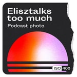 Elisztalks too much 