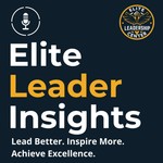 Podcast Elite Leader Insights™