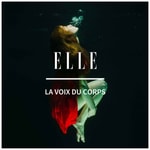 ELLE : La voix du corps Podcast ELLE : La voix du corps