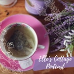 Podcast Elle’s Cottage Podcast