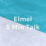 Logo of the podcast Elmel 5 Min Talk Podcast Elmel 5 Min Talk