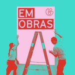 Logo of the podcast Em Obras Podcast Em Obras