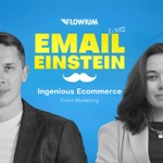 Email Einstein Ingenious eCommerce Email Marketing by Flowium Podcast Email Einstein Ingenious eCommerce Email Marketing by Flowium