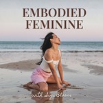 Logo of the podcast Embodied Feminine Podcast Embodied Feminine