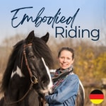 Logo of the podcast Embodied Riding – Reiten mit Kopf, Körper und Herz Podcast Embodied Riding – Reiten mit Kopf, Körper und Herz