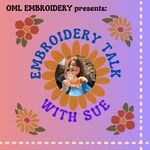 Logo of the podcast Embroidery Talk with Sue Podcast Embroidery Talk with Sue