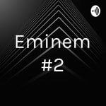 Logo of the podcast Eminem #2 Podcast Eminem #2