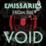 Logo of the podcast Emissaries from the Void Podcast Emissaries from the Void