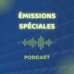 Logo of the podcast Emissions Spéciales - 2026 Podcast Emissions Spéciales - 2026