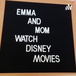 Logo of the podcast Emma And Mom Watch Disney Movies Podcast Emma And Mom Watch Disney Movies