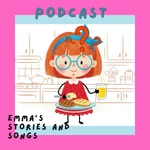 Podcast Emma’s Adventure: Stories, Songs, Smiles | Kids: Fun Habits, Learning