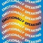 Logo of the podcast Emotionally Speaking Podcast Emotionally Speaking