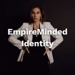 Empire Minded Identity Podcast Empire Minded Identity