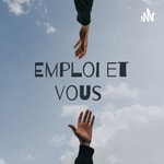 Logo of the podcast Emploi et vous : cβest parti ! Podcast Emploi et vous : cβest parti !