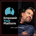 Logo of the podcast Empower Your Platform with Joel Weldon Podcast Empower Your Platform with Joel Weldon