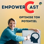 EmpowerCast | Pouvoir intérieur Podcast EmpowerCast | Pouvoir intérieur
