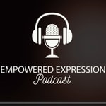 Podcast Empowered Expression 