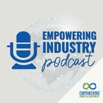 Empowering Industry Podcast - A Production of Empowering Pumps & Equipment Podcast Empowering Industry Podcast - A Production of Empowering Pumps & Equipment